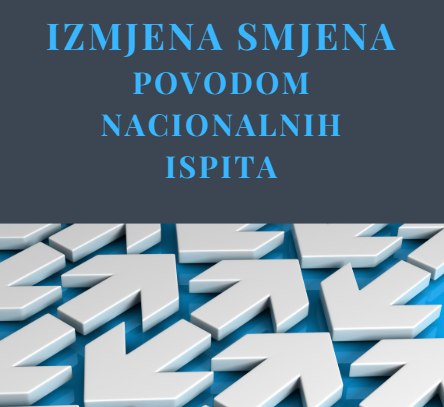 IZMJENA SMJENA POVODOM NACIONALNIH ISPITA ZA 8. RAZREDE