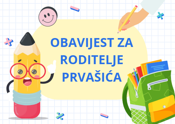 OBAVIJEST ZA RODITELJE PRVAŠIĆA ZA ŠKOLSKU GODINU 2026./2027